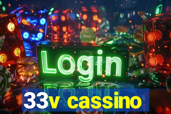 33v cassino